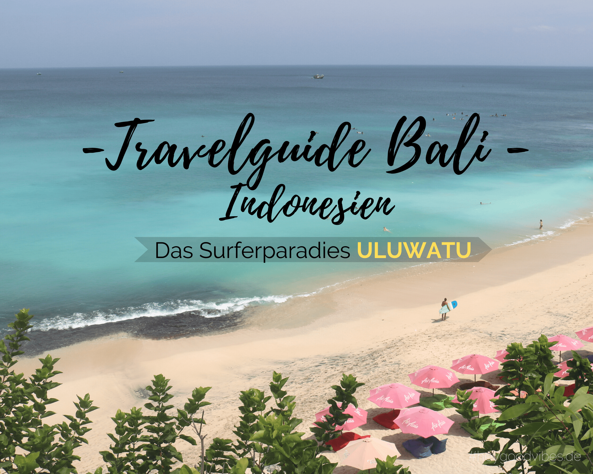 Travelguide Bali: das Surferparadies ULUWATU (Halbinsel Bukit)